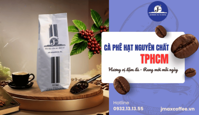 Cà phê hạt nguyên chất TPHCM Jmax Coffee - Hương vị đậm đà, rang mới mỗi ngày