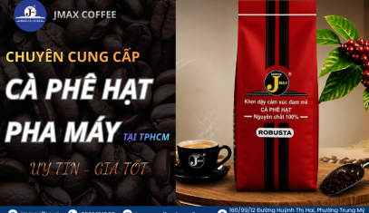 Mách bạn đơn vị cung cấp cà phê hạt pha máy TPHCM uy tín, giá tốt